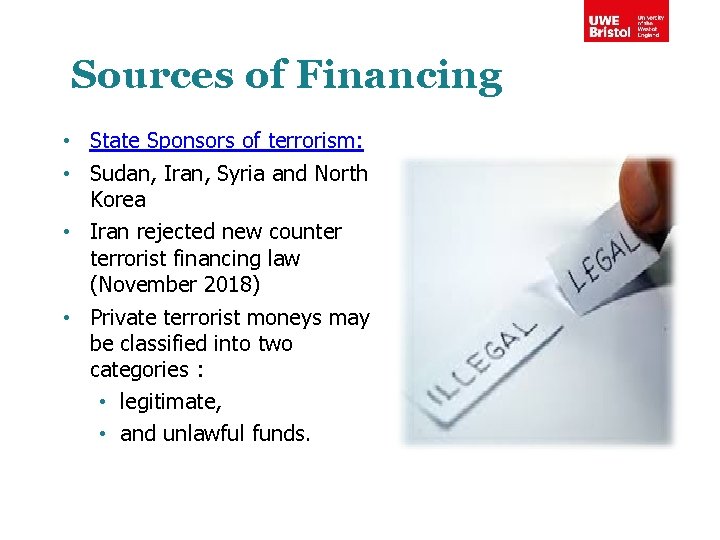 Sources of Financing • State Sponsors of terrorism: • Sudan, Iran, Syria and North