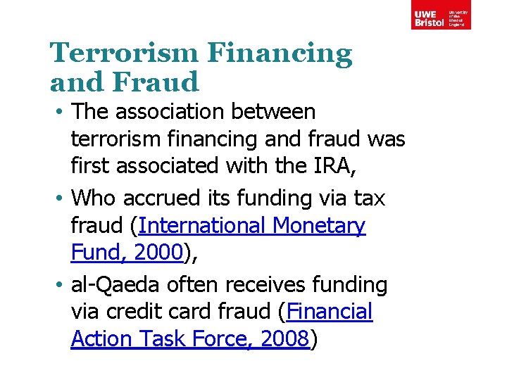 Terrorism Financing and Fraud • The association between terrorism financing and fraud was first