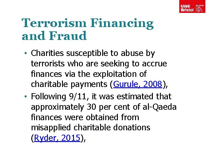 Terrorism Financing and Fraud • Charities susceptible to abuse by terrorists who are seeking