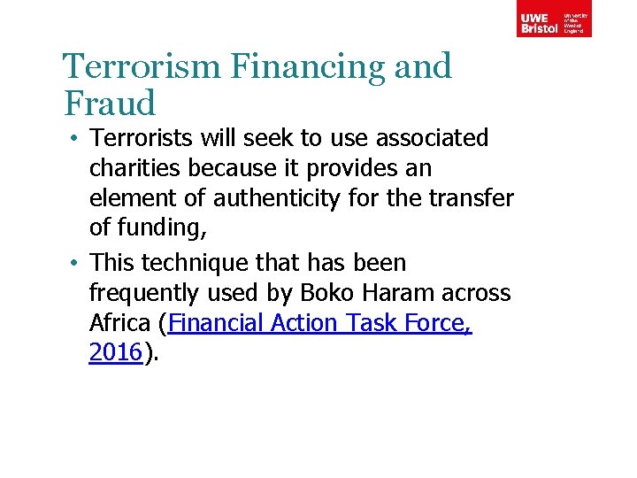 Terrorism Financing and Fraud • Terrorists will seek to use associated charities because it