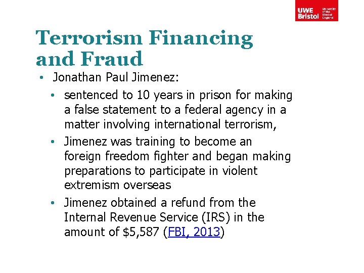 Terrorism Financing and Fraud • Jonathan Paul Jimenez: • sentenced to 10 years in
