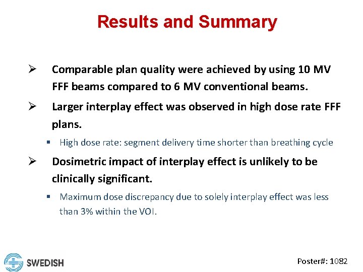 Results and Summary Ø Comparable plan quality were achieved by using 10 MV FFF