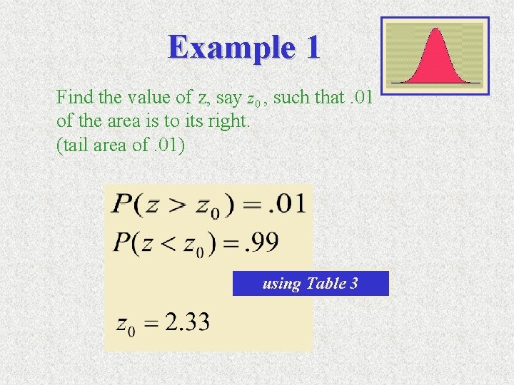 Example 1 Find the value of z, say z 0 , such that. 01 Example 1 Find the value of z, say z 0 , such that. 01