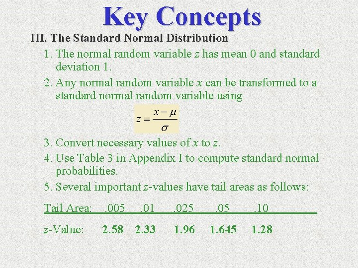 Key Concepts III. The Standard Normal Distribution 1. The normal random variable z has Key Concepts III. The Standard Normal Distribution 1. The normal random variable z has