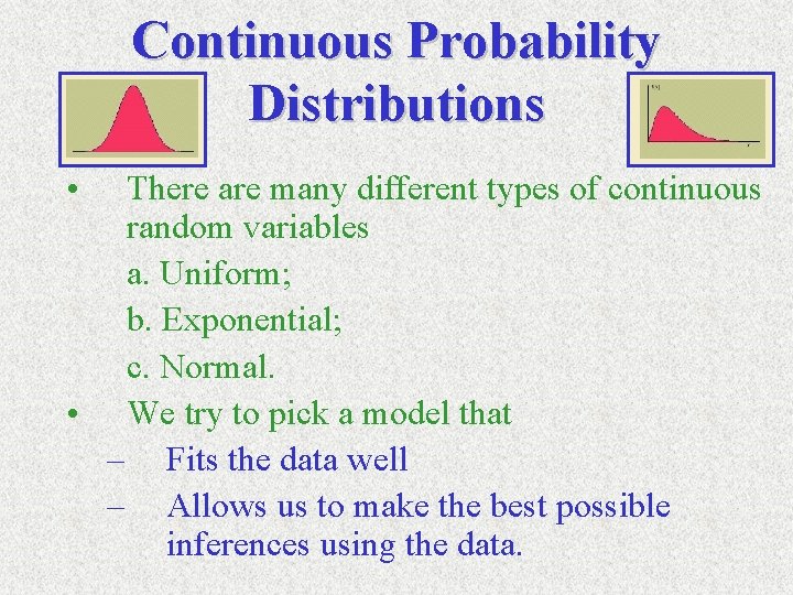 Continuous Probability Distributions • There are many different types of continuous random variables a. Continuous Probability Distributions • There are many different types of continuous random variables a.