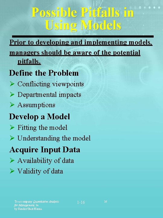Possible Pitfalls in Using Models Prior to developing and implementing models, managers should be Possible Pitfalls in Using Models Prior to developing and implementing models, managers should be