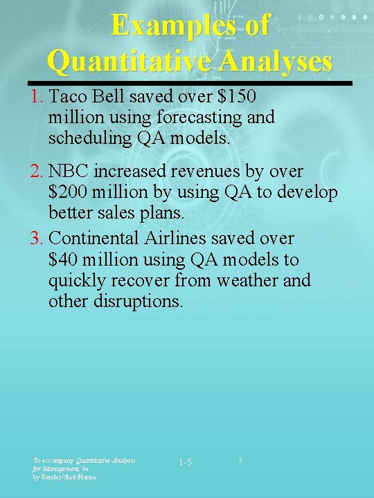 Examples of Quantitative Analyses 1. Taco Bell saved over $150 million using forecasting and Examples of Quantitative Analyses 1. Taco Bell saved over $150 million using forecasting and