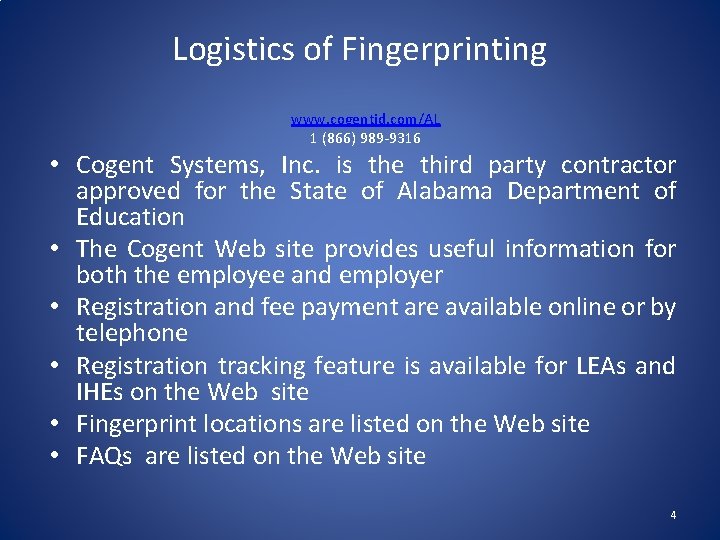 Logistics of Fingerprinting www. cogentid. com/AL 1 (866) 989 -9316 • Cogent Systems, Inc.