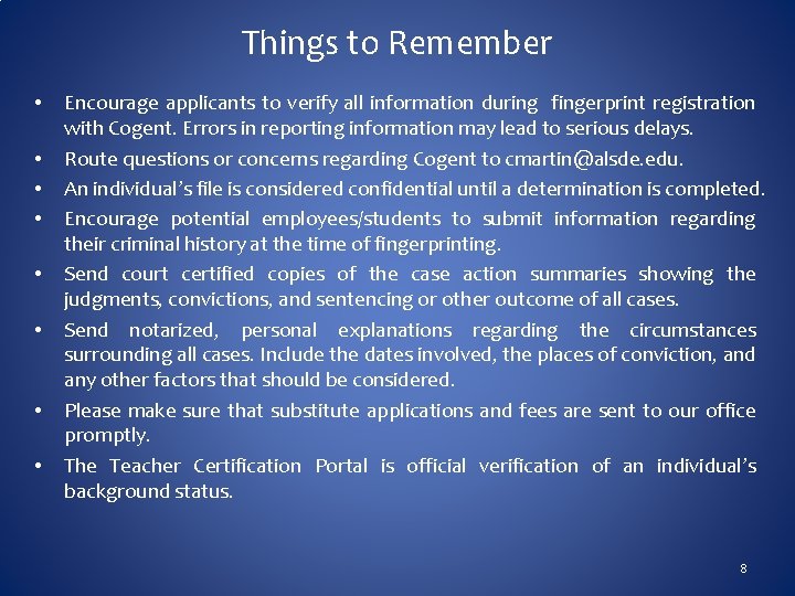 Things to Remember • • Encourage applicants to verify all information during fingerprint registration