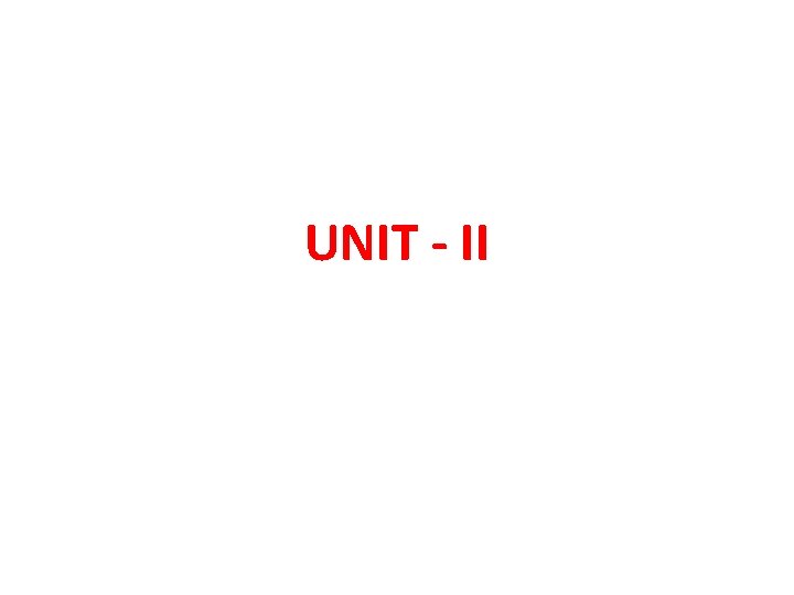 UNIT - II 