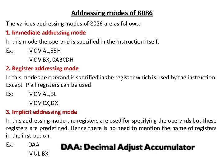 Addressing modes of 8086 The various addressing modes of 8086 are as follows: 1.
