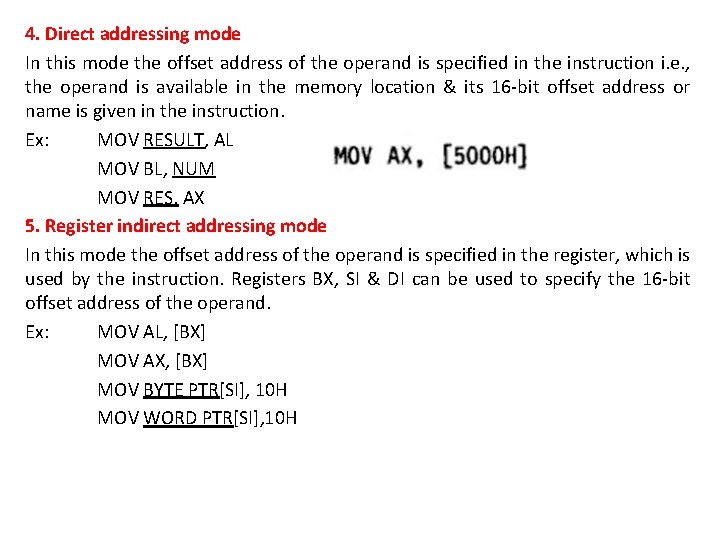 4. Direct addressing mode In this mode the offset address of the operand is