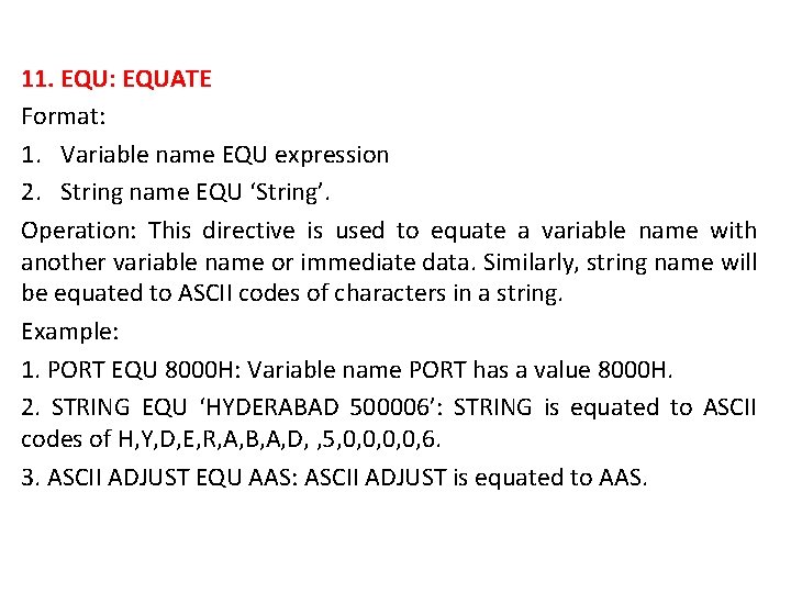11. EQU: EQUATE Format: 1. Variable name EQU expression 2. String name EQU ‘String’.