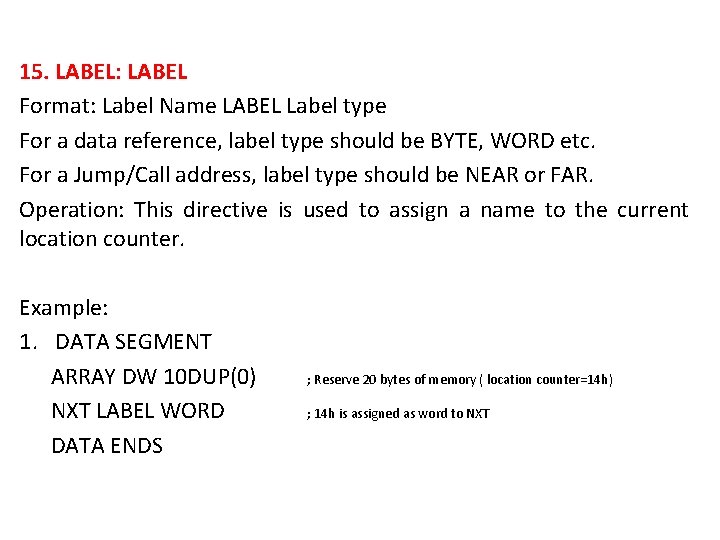 15. LABEL: LABEL Format: Label Name LABEL Label type For a data reference, label