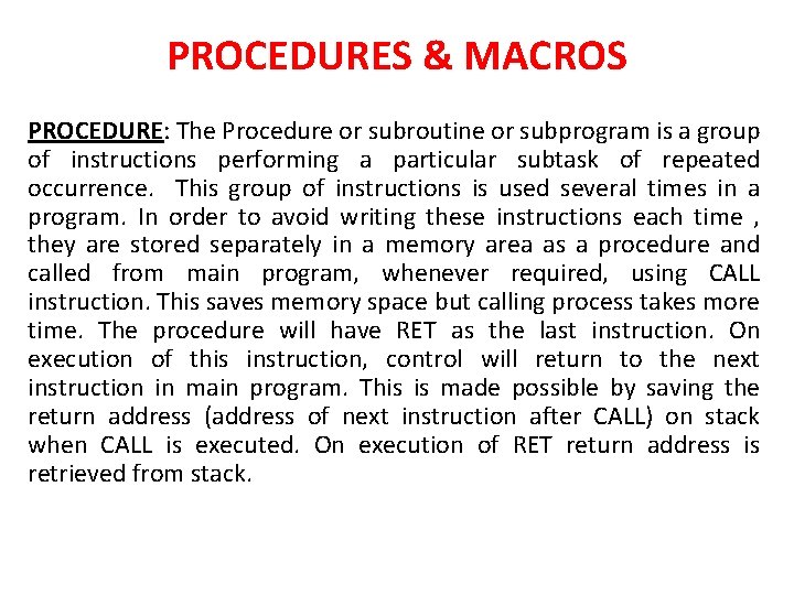 PROCEDURES & MACROS PROCEDURE: The Procedure or subroutine or subprogram is a group of