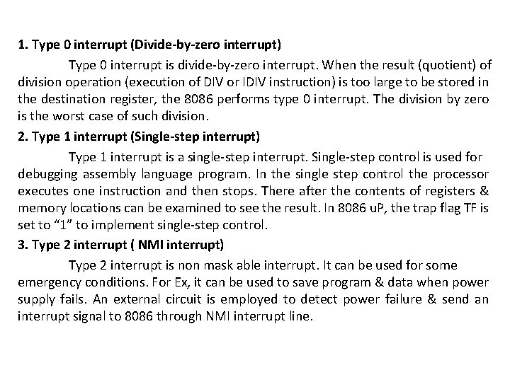 1. Type 0 interrupt (Divide-by-zero interrupt) Type 0 interrupt is divide-by-zero interrupt. When the