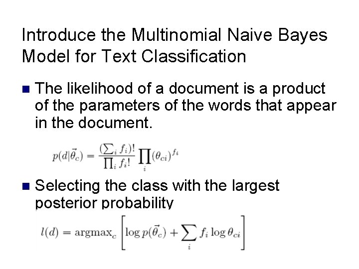 Introduce the Multinomial Naive Bayes Model for Text Classification n The likelihood of a