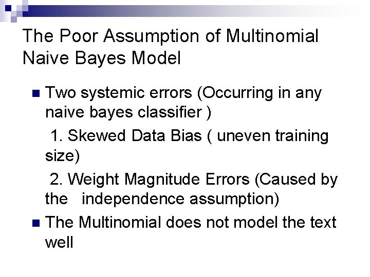 The Poor Assumption of Multinomial Naive Bayes Model Two systemic errors (Occurring in any