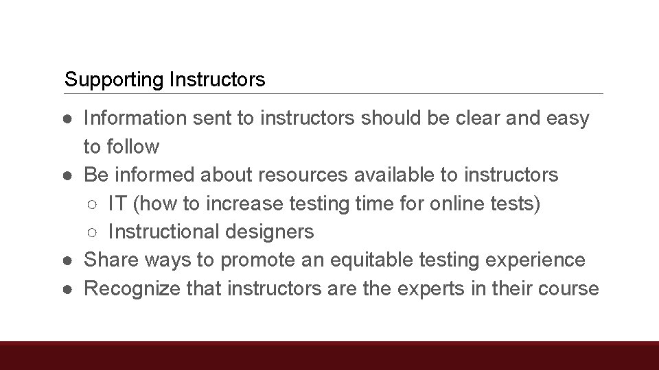 Supporting Instructors ● Information sent to instructors should be clear and easy to follow