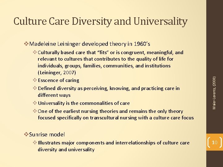 Culture Care Diversity and Universality v Culturally based care that “fits” or is congruent,