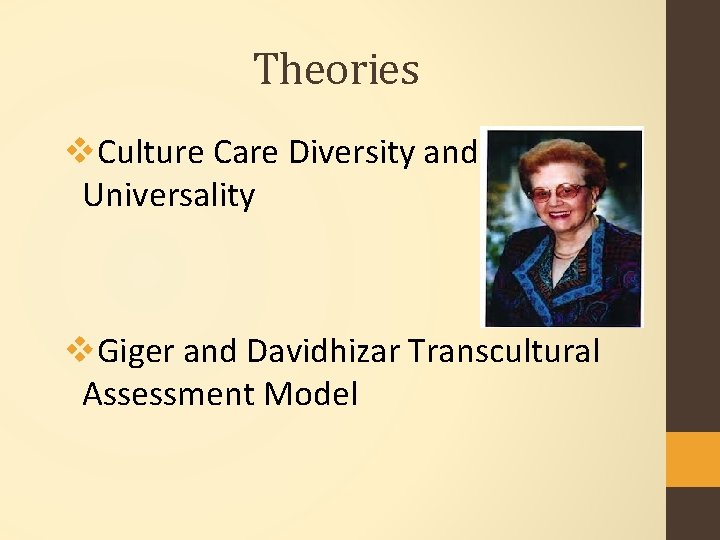 Theories v. Culture Care Diversity and Universality v. Giger and Davidhizar Transcultural Assessment Model