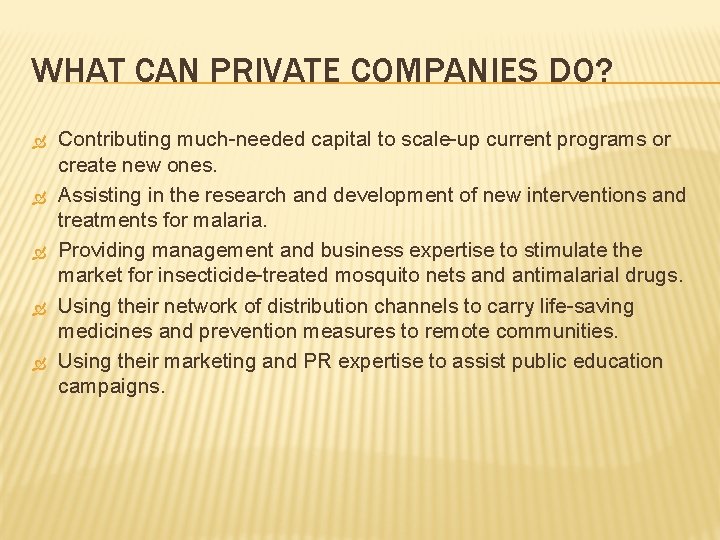 WHAT CAN PRIVATE COMPANIES DO? Contributing much-needed capital to scale-up current programs or create