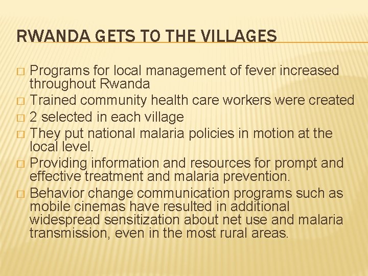 RWANDA GETS TO THE VILLAGES Programs for local management of fever increased throughout Rwanda