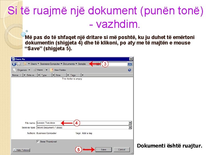 Si të ruajmë një dokument (punën tonë) - vazhdim. Më pas do të shfaqet