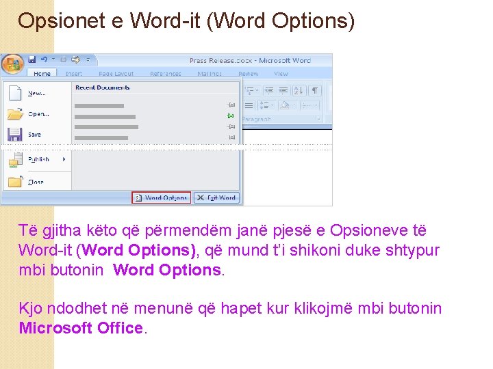 Opsionet e Word-it (Word Options) Të gjitha këto që përmendëm janë pjesë e Opsioneve