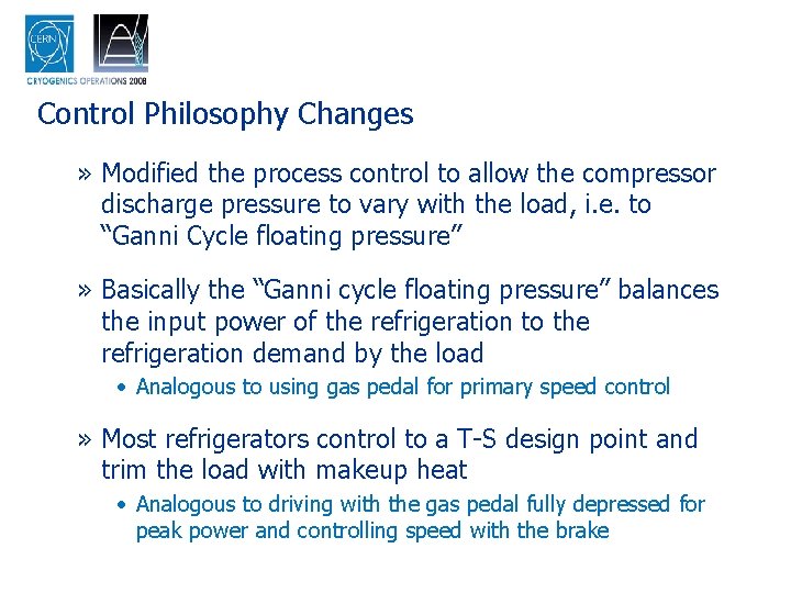 Control Philosophy Changes » Modified the process control to allow the compressor discharge pressure