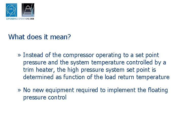 What does it mean? » Instead of the compressor operating to a set point