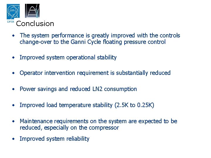 Conclusion • The system performance is greatly improved with the controls change-over to the