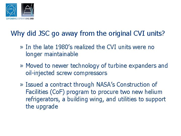 Why did JSC go away from the original CVI units? » In the late
