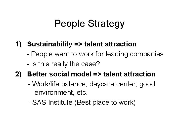 People Strategy 1) Sustainability => talent attraction - People want to work for leading