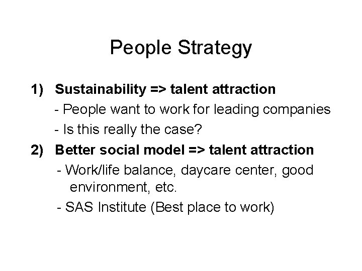 People Strategy 1) Sustainability => talent attraction - People want to work for leading People Strategy 1) Sustainability => talent attraction - People want to work for leading