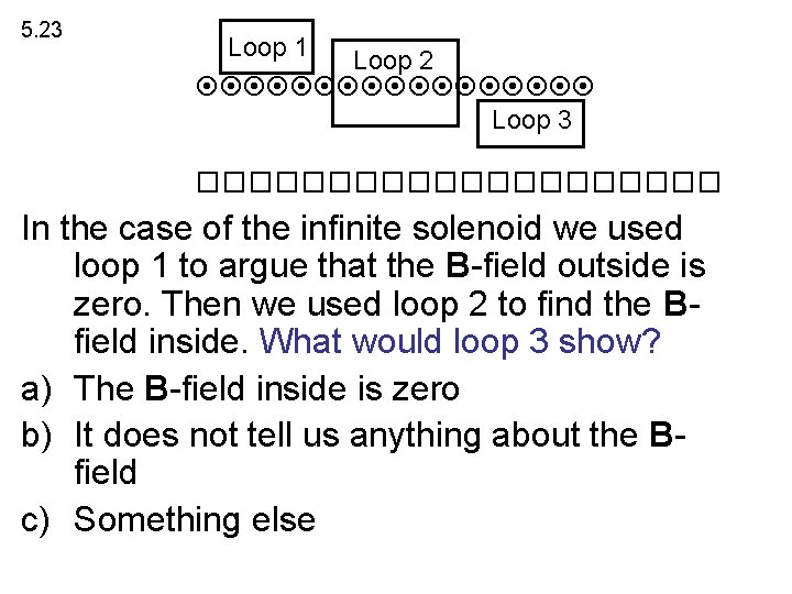 5. 23 Loop 1 Loop 2 Infinite Solenoid Loop 3 ���������� In the case