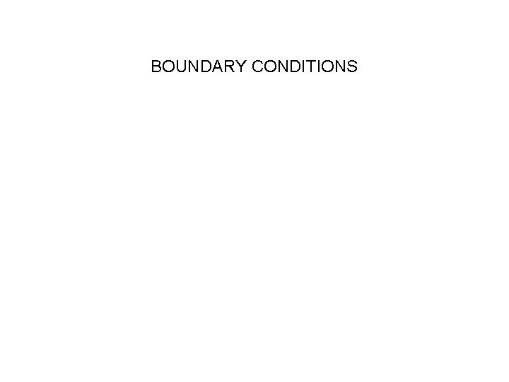 BOUNDARY CONDITIONS 