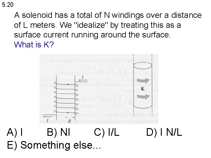 5. 20 A solenoid has a total of N windings over a distance of