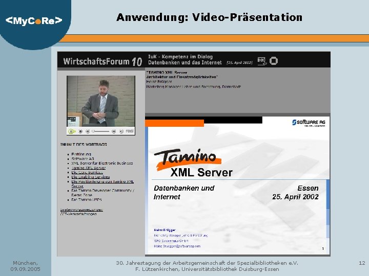 Anwendung: Video-Präsentation München, 09. 2005 30. Jahrestagung der Arbeitsgemeinschaft der Spezialbibliotheken e. V. F.