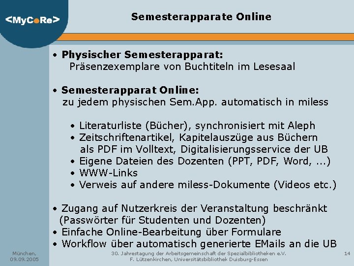 Semesterapparate Online • Physischer Semesterapparat: Präsenzexemplare von Buchtiteln im Lesesaal • Semesterapparat Online: zu