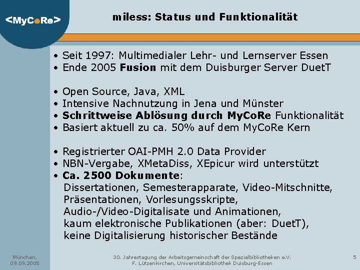 miless: Status und Funktionalität • Seit 1997: Multimedialer Lehr- und Lernserver Essen • Ende