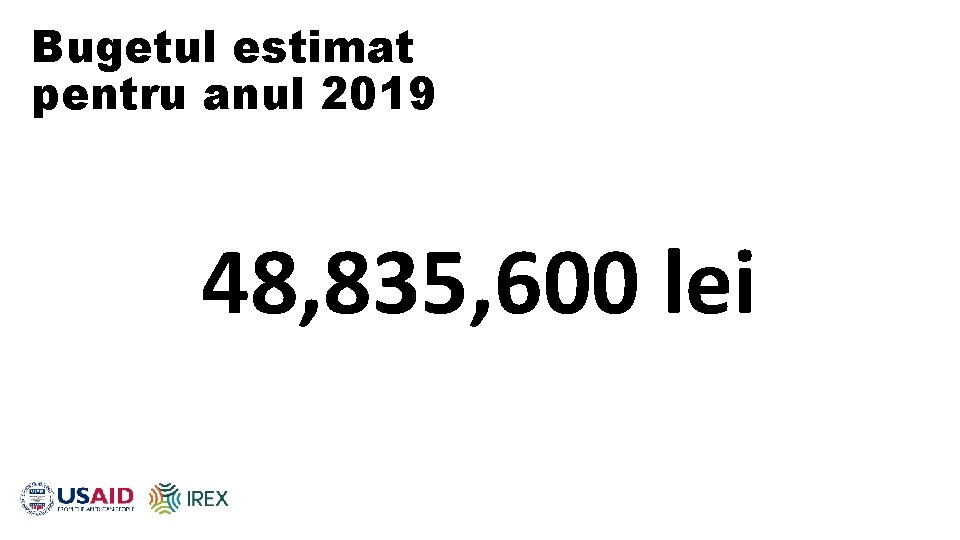 Bugetul estimat pentru anul 2019 48, 835, 600 lei 