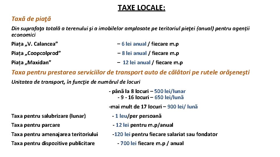 TAXE LOCALE: Taxă de piaţă Din suprafaţa totală a terenului şi a imobilelor amplasate