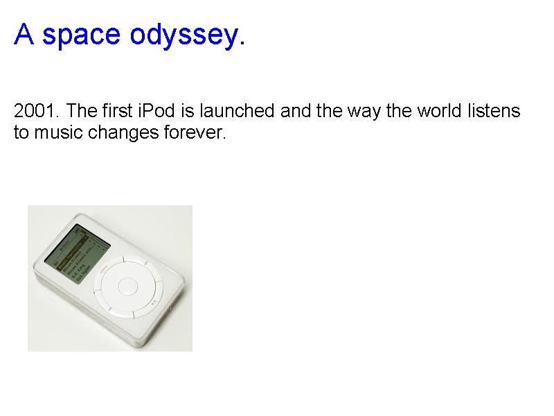 A space odyssey. 2001. The first i. Pod is launched and the way the