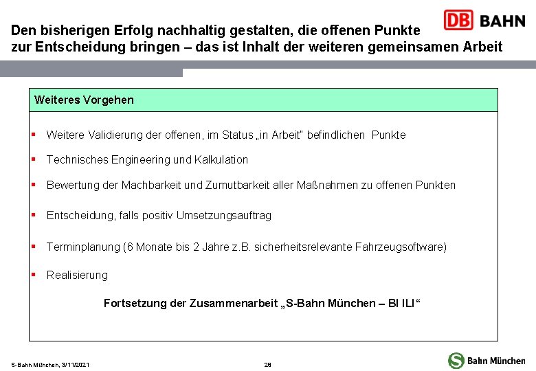 Den bisherigen Erfolg nachhaltig gestalten, die offenen Punkte zur Entscheidung bringen – das ist