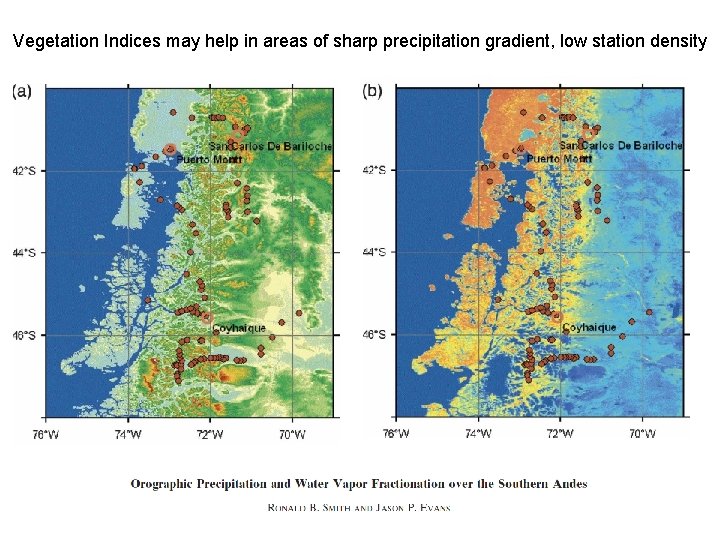 Vegetation Indices may help in areas of sharp precipitation gradient, low station density 