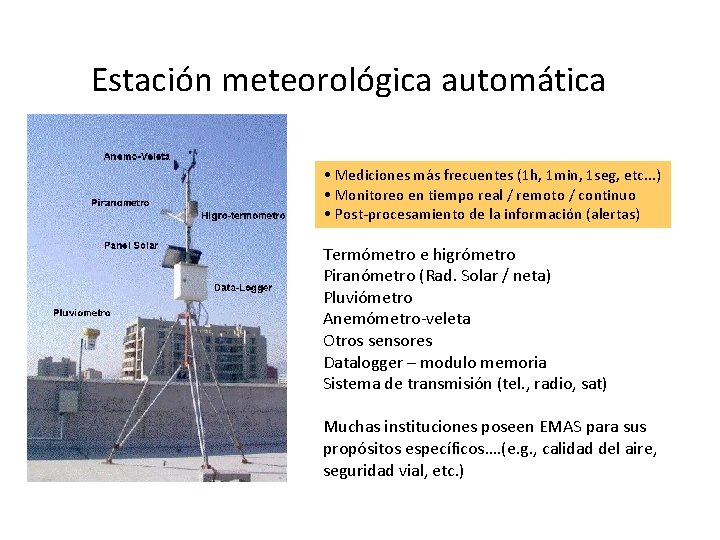 Estación meteorológica automática • Mediciones más frecuentes (1 h, 1 min, 1 seg, etc.