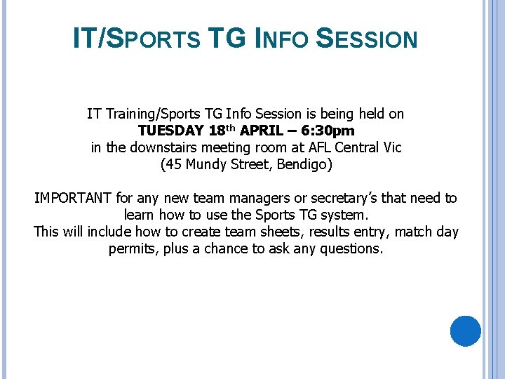 IT/SPORTS TG INFO SESSION IT Training/Sports TG Info Session is being held on TUESDAY