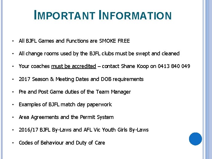 IMPORTANT INFORMATION • All BJFL Games and Functions are SMOKE FREE • All change