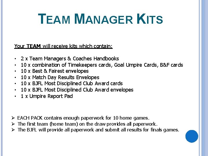 TEAM MANAGER KITS Your TEAM will receive kits which contain: • • 2 x